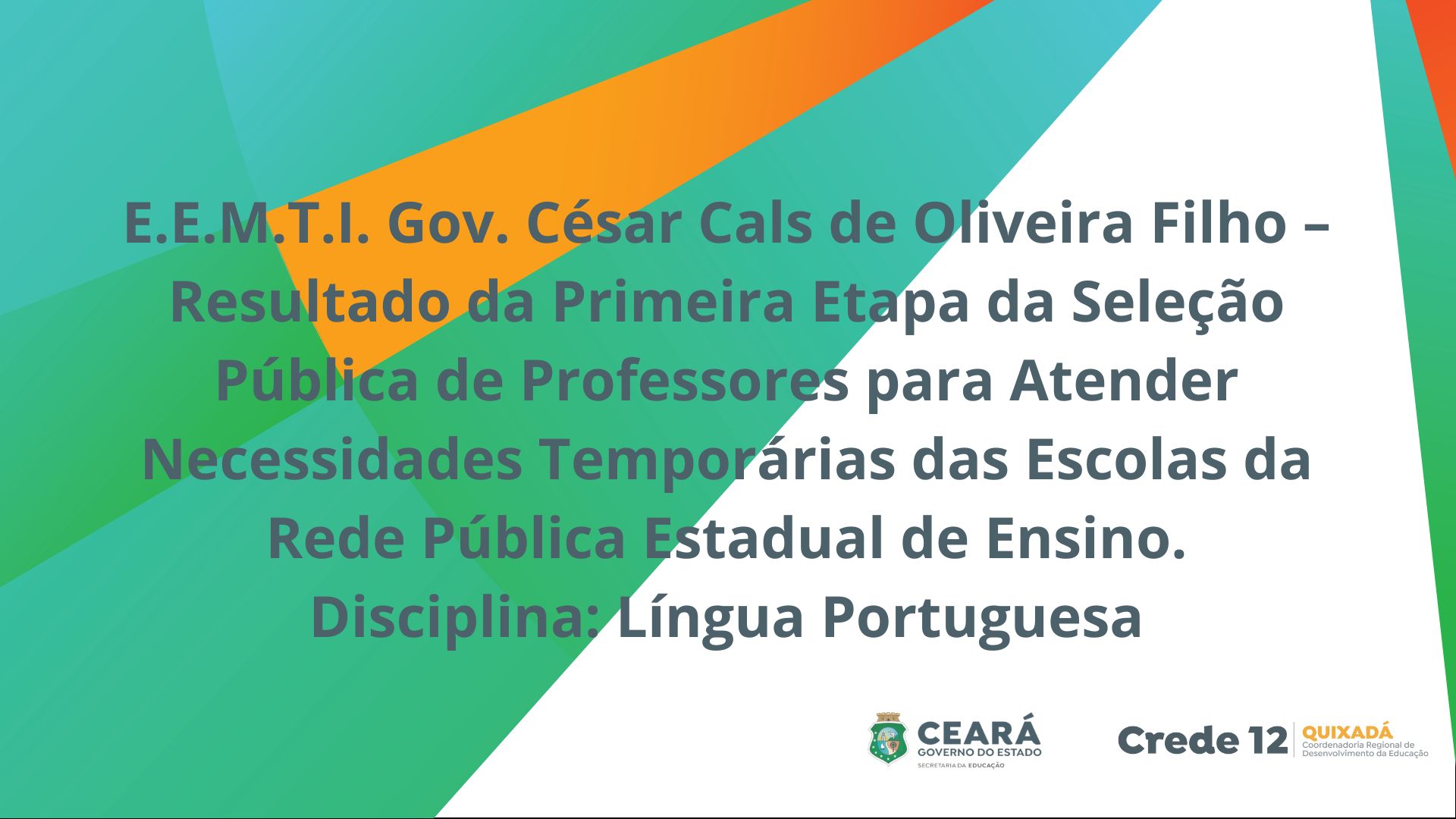 E.E.M.T.I. Gov. César Cals de Oliveira Filho – Resultado da Primeira Etapa da Seleção Pública de Professores